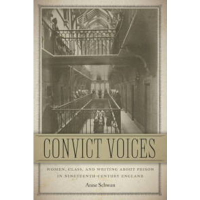 publishes monograph Convict Voices: Women, Class, and Writing About Prison in Nineteenth-Century England